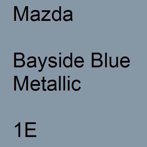 Mazda, Bayside Blue Metallic, 1E.